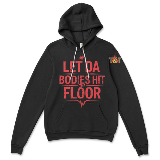 "Let Da Bodies Hit The Floor – Savage Combat Statement Hoodie