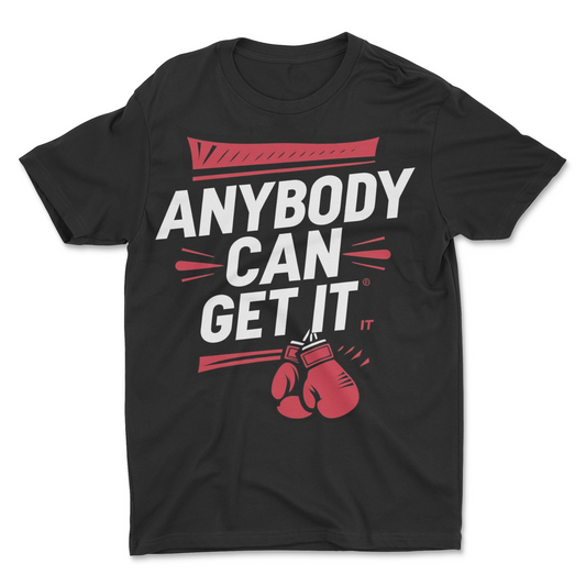 Anybody Can Get It Tee – No Fear. No Limits.